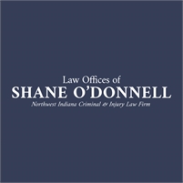  Law Offices of Shane O’Donnell, Northwest Indiana’ Premier Accident, Injury, and Criminal Defense Fir